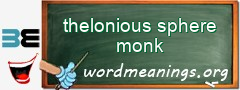 WordMeaning blackboard for thelonious sphere monk